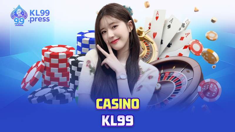 CASINO 1 Tổng quan nền tảng casino KL99