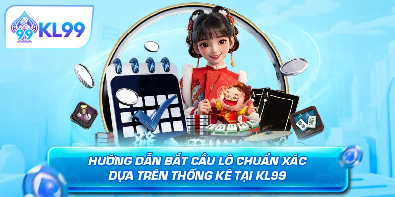 KL99 Huong dan bat cau lo chuan xac dua tren thong ke tai KL99.webp
