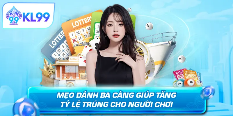 KL99 Meo danh ba cang giup tang ty le trung cho nguoi choi.webp