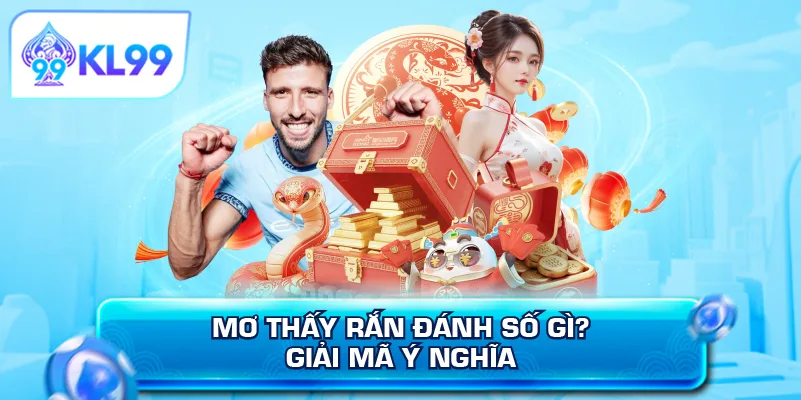Mo Thay Ran Danh So Gi Giai Ma Y Nghia.webp